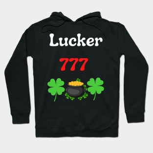 Lucky 777 always lucky Pot of gold Four Leaf Clover Saint Patricks Day Hoodie